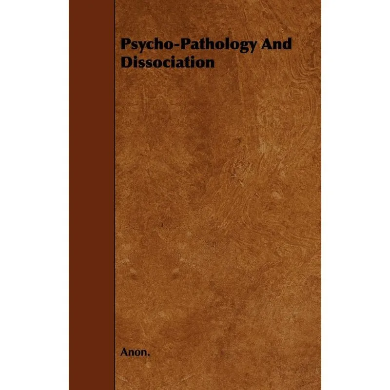 Psycho-Pathology and Dissociation