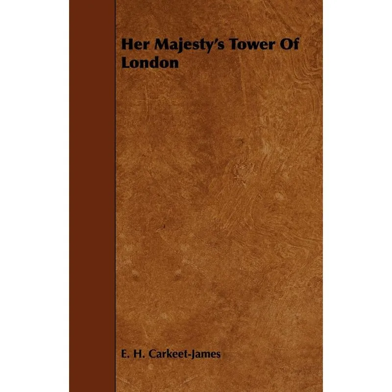 Her Majestys Tower of London