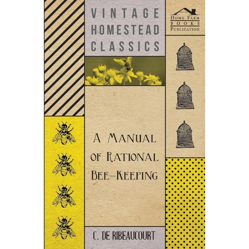 A Manual Of Rational Bee-Keeping