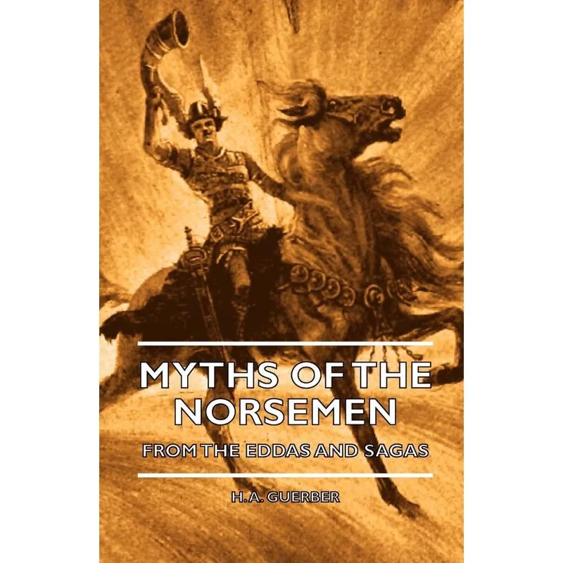 Myths of the Norsemen - From the Eddas and Sagas