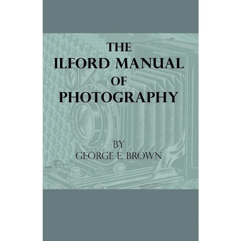 The Ilford Manual Of Photography