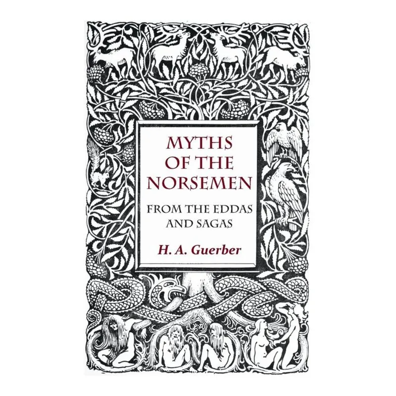 Myths of the Norsemen - From the Eddas and Sagas