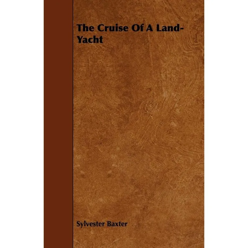 The Cruise of a Land-Yacht