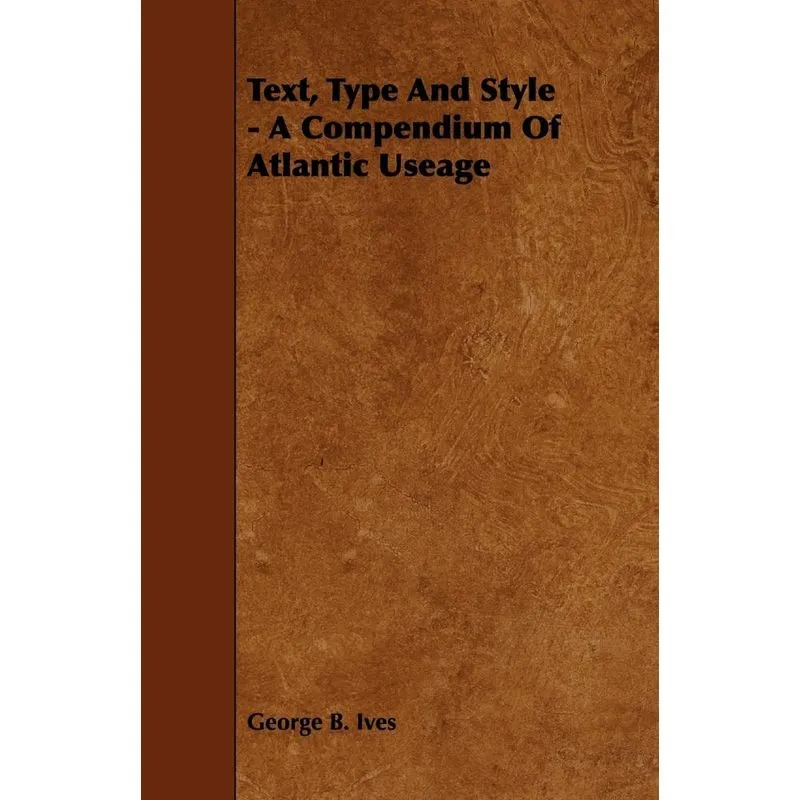 Text, Type and Style - A Compendium of Atlantic Useage