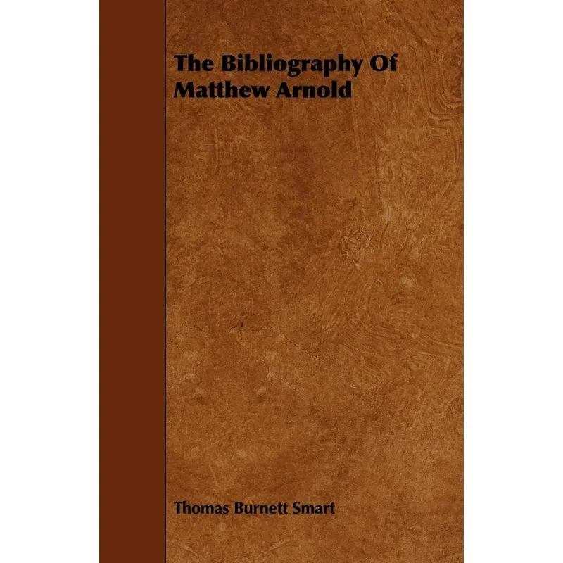 The Bibliography Of Matthew Arnold