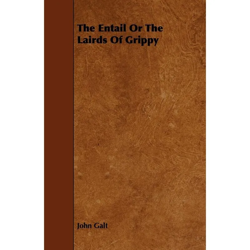 The Entail Or The Lairds Of Grippy