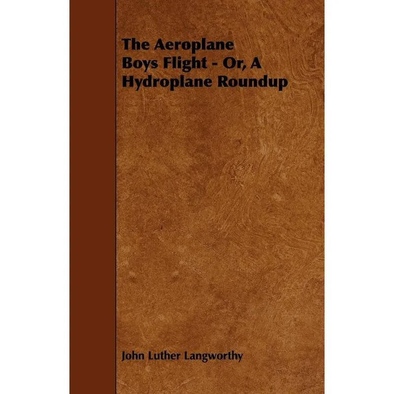 The Aeroplane Boys Flight - Or, A Hydroplane Roundup