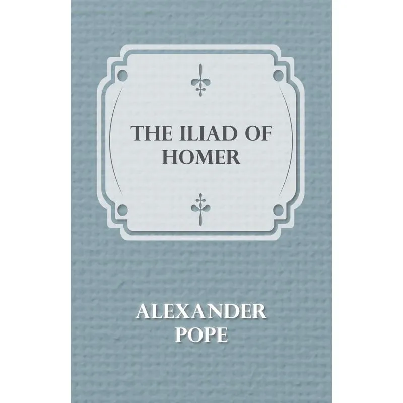 The Iliad Of Homer