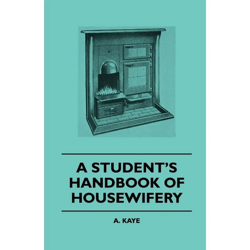 A Students Handbook of Housewifery
