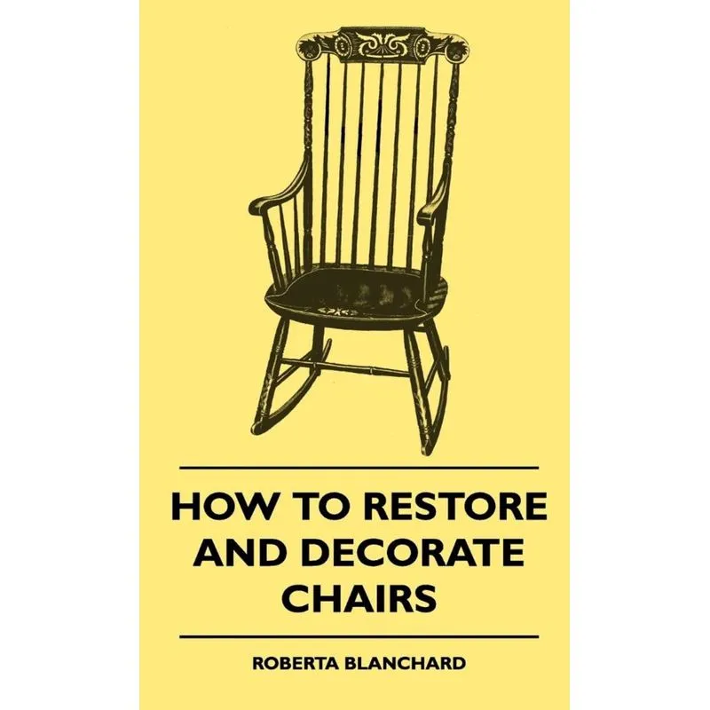 How To Restore And Decorate Chairs