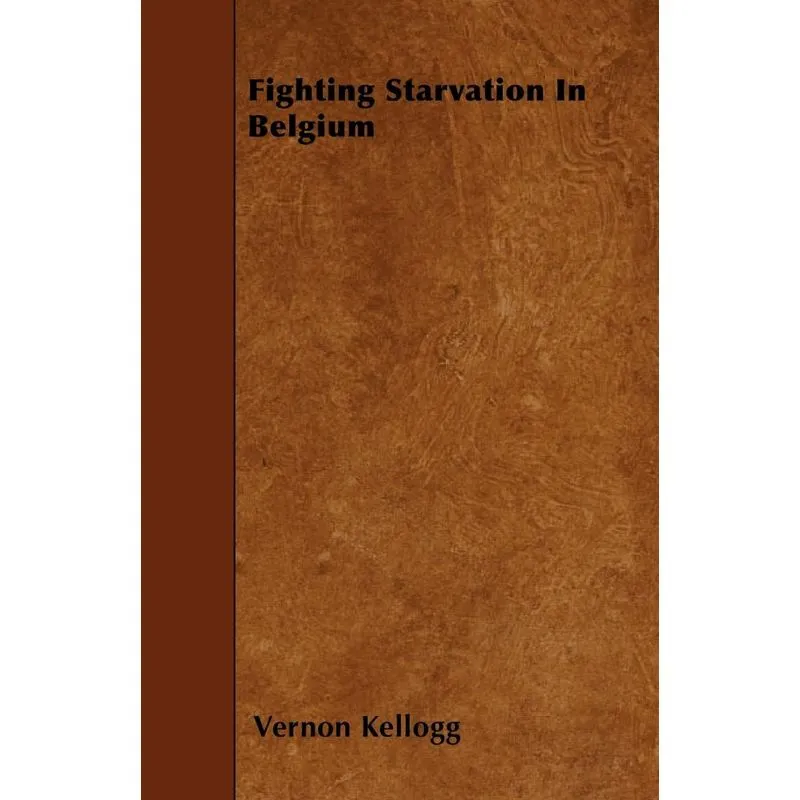 Fighting Starvation In Belgium
