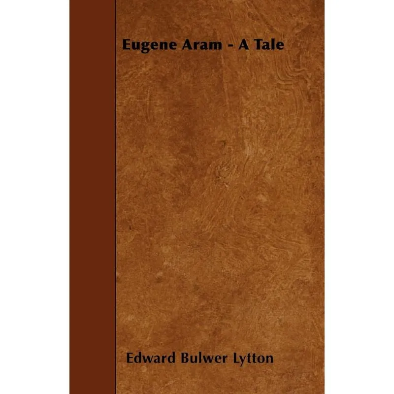 Eugene Aram - A Tale