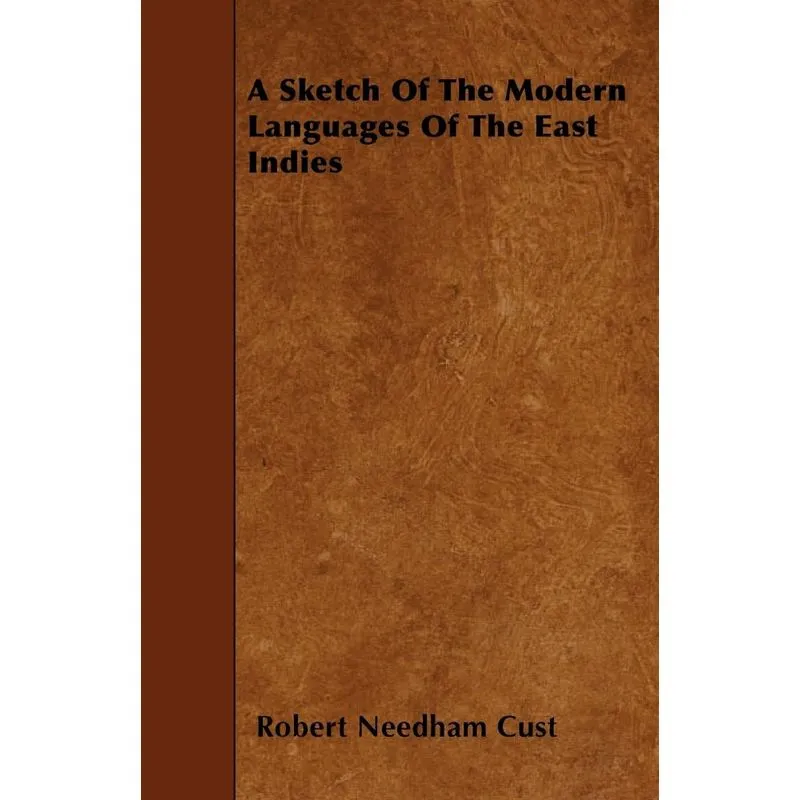 A Sketch Of The Modern Languages Of The East Indies