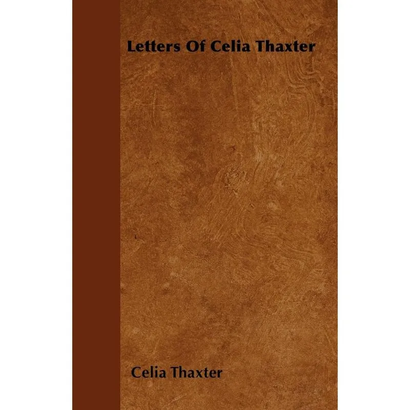 Letters Of Celia Thaxter