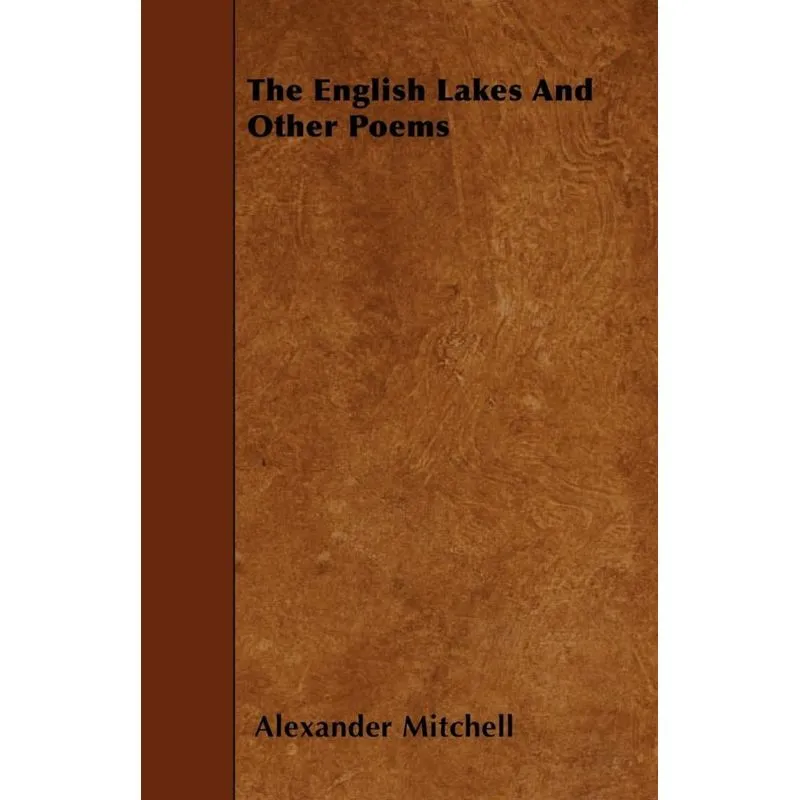 The English Lakes And Other Poems