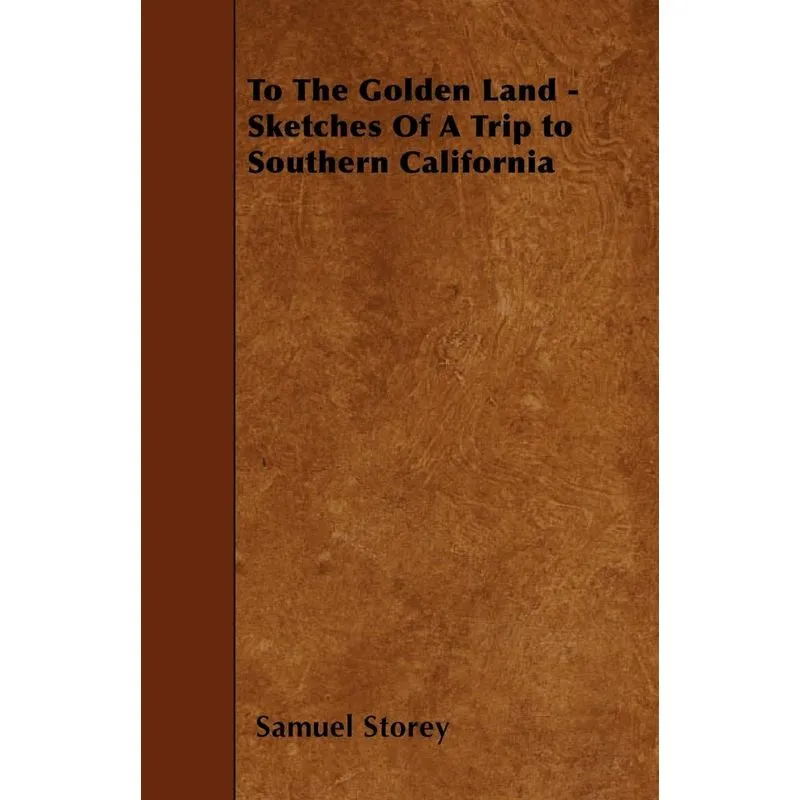 To The Golden Land - Sketches Of A Trip to Southern California