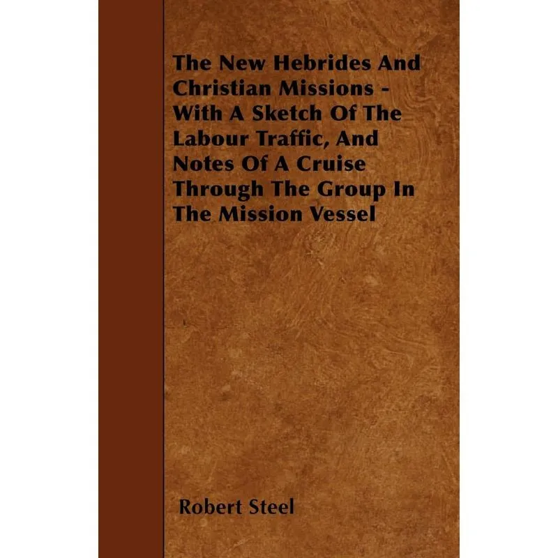 The New Hebrides And Christian Missions - With A Sketch Of