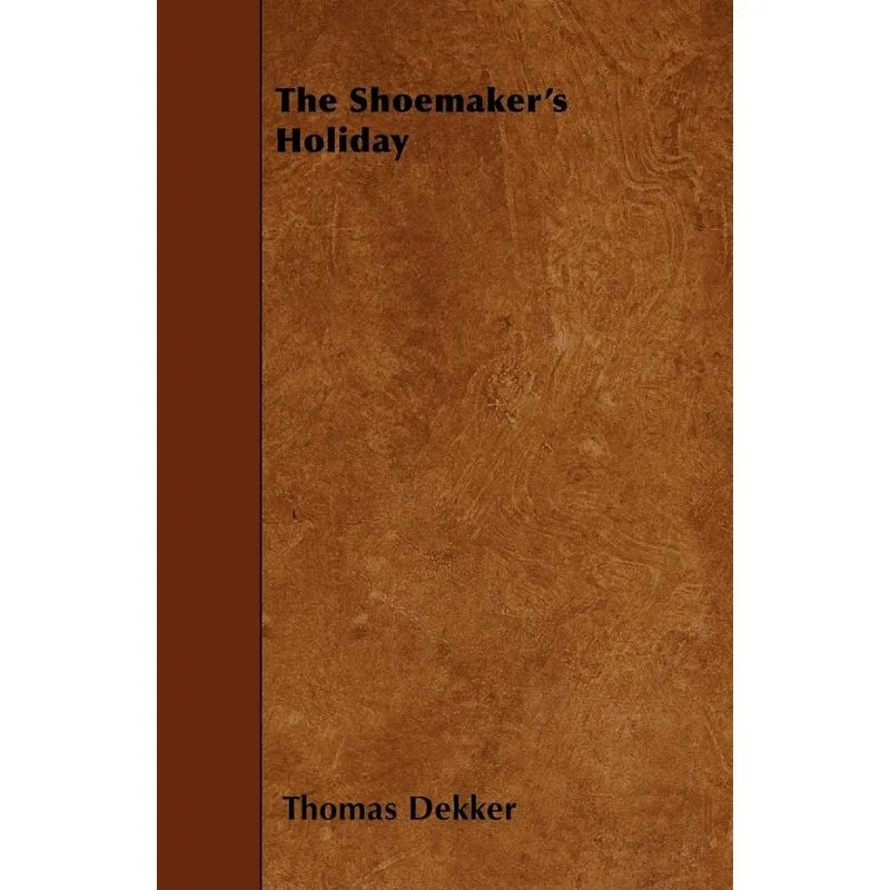 The Shoemakers Holiday