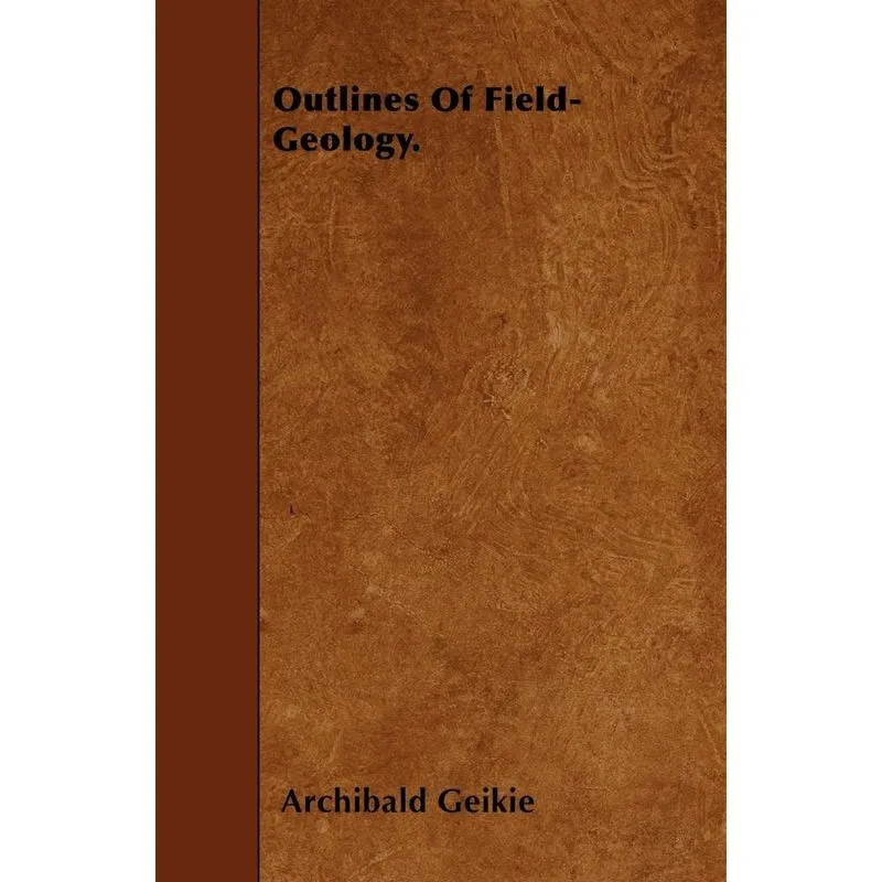 Outlines Of Field-Geology.