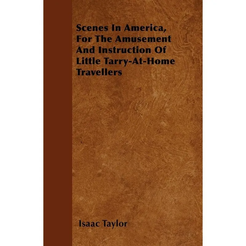 Scenes In America, For The Amusement And Instruction Of Lit