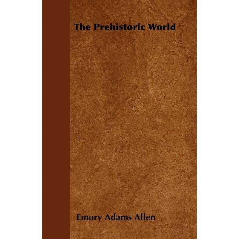 The Prehistoric World
