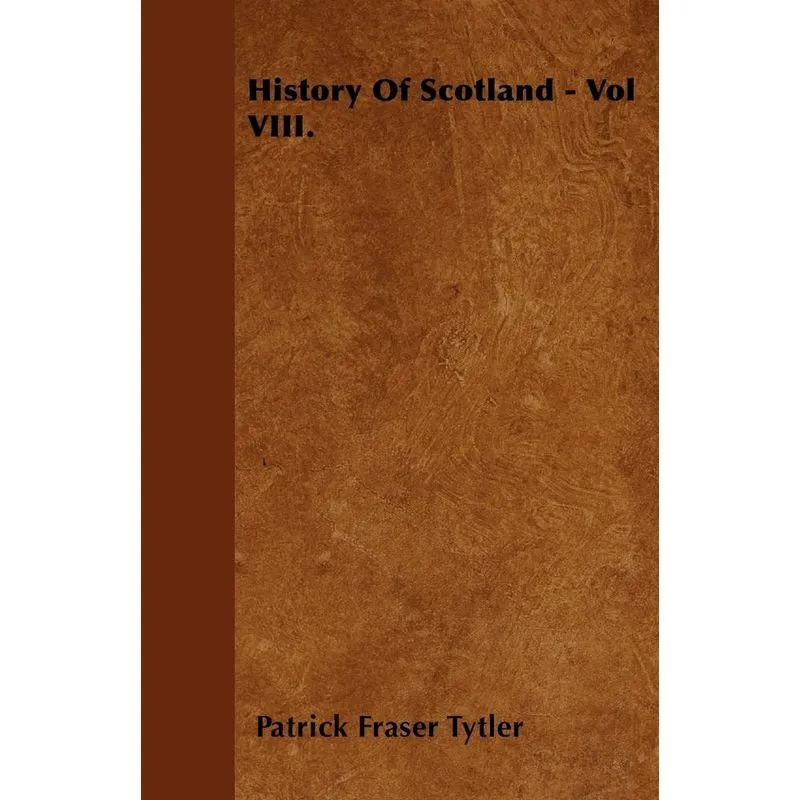 History Of Scotland - Vol Viii.