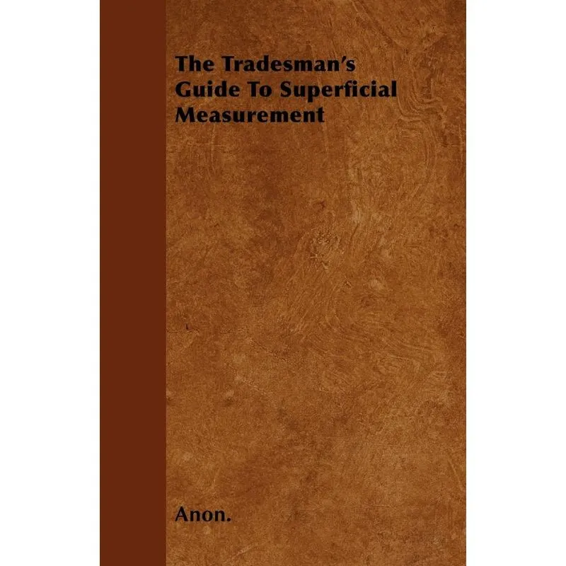 The Tradesmans Guide To Superficial Measurement