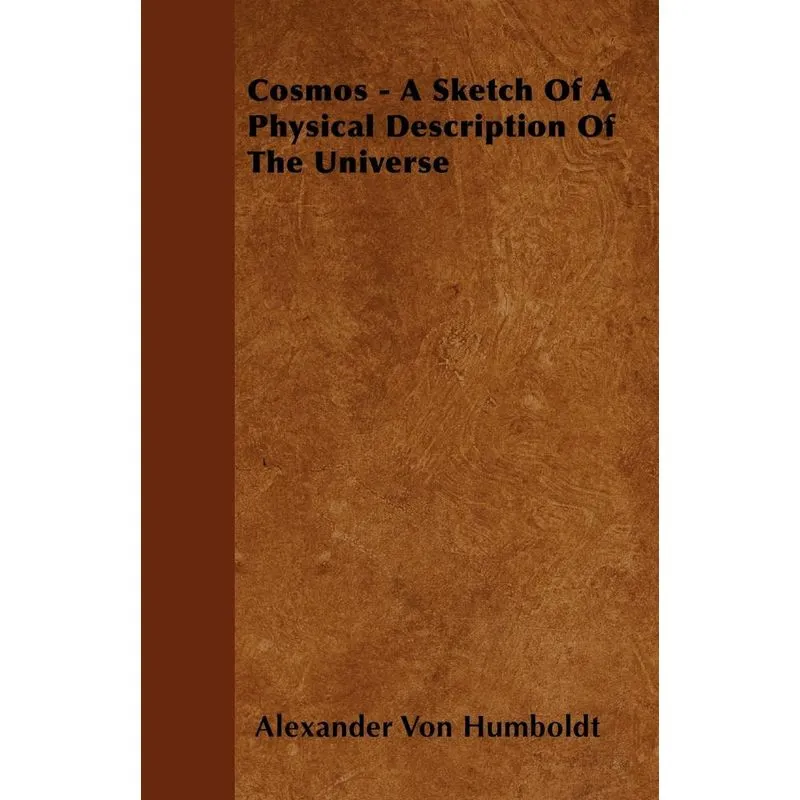 Cosmos - A Sketch Of A Physical Description Of The Universe
