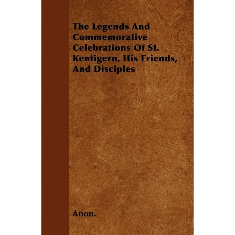 The Legends And Commemorative Celebrations Of St. Kentigern