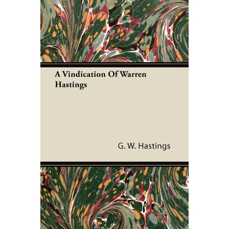 A Vindication Of Warren Hastings