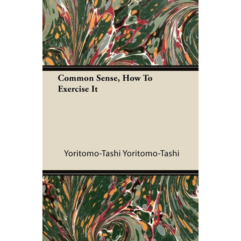 Common Sense, How To Exercise It
