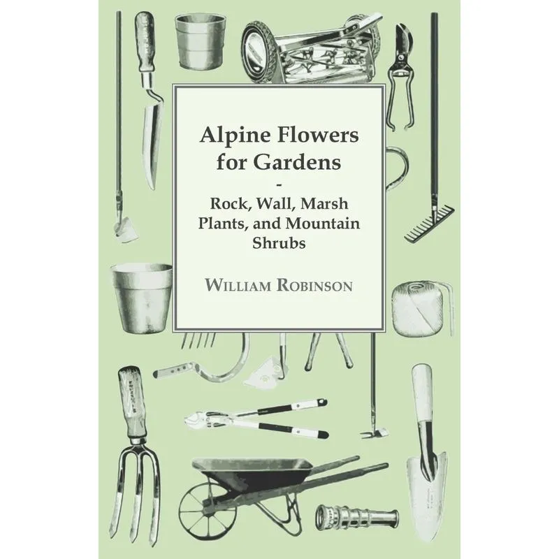 Alpine Flowers For Gardens - Rock, Wall, Marsh Plants, And