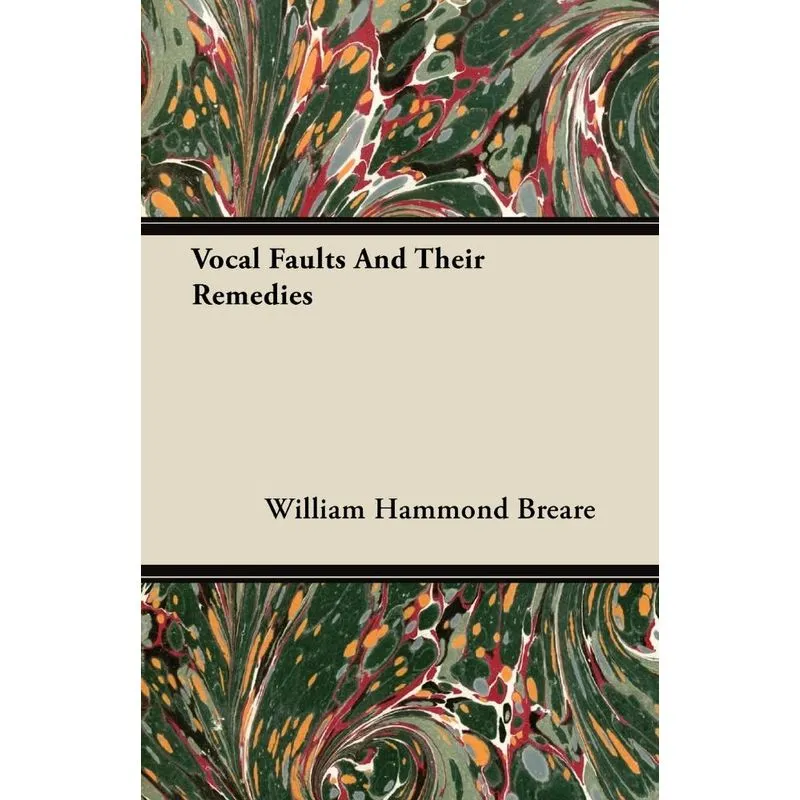 Vocal Faults And Their Remedies