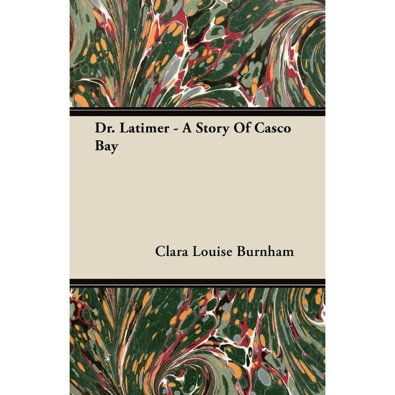Dr. Latimer - A Story of Casco Bay