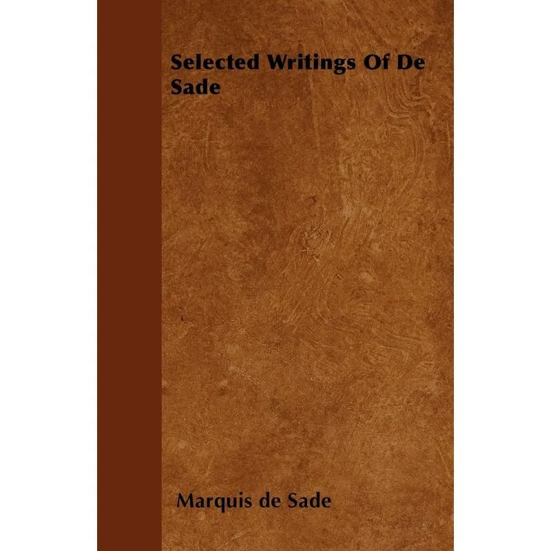 Selected Writings Of De Sade