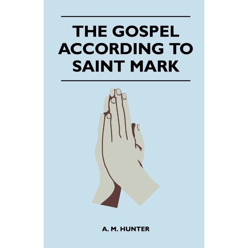 The Gospel According To Saint Mark