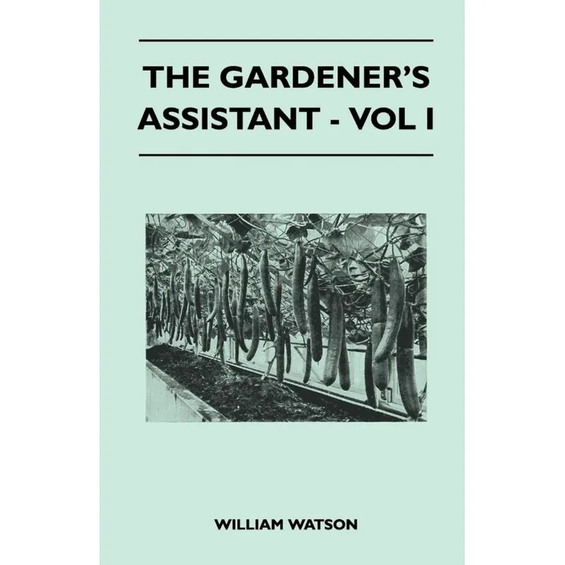 The Gardeners Assistant - Vol I