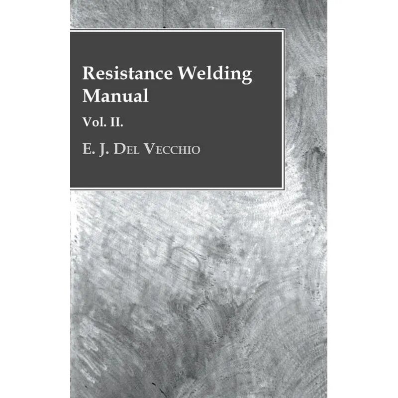 Resistance Welding Manual - Vol II