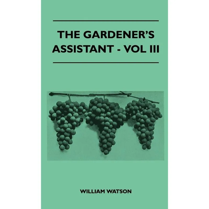 The Gardeners Assistant - Vol III