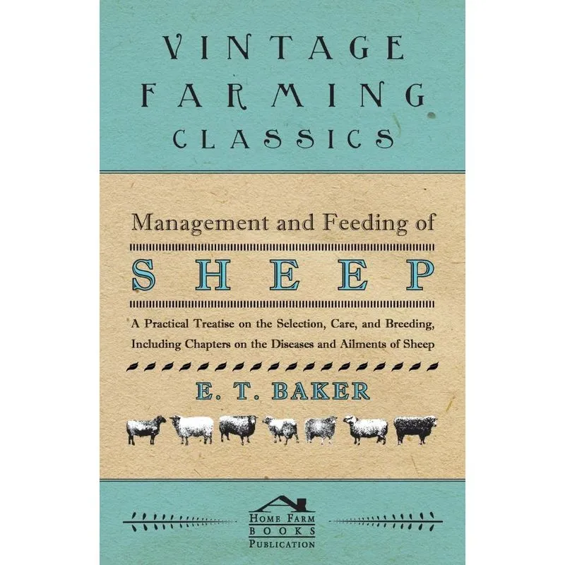 Management and Feeding of Sheep - A Practical Treatise on t