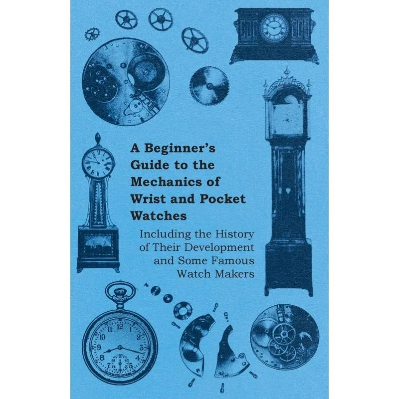A Beginners Guide to the Mechanics of Wrist and Pocket Wat