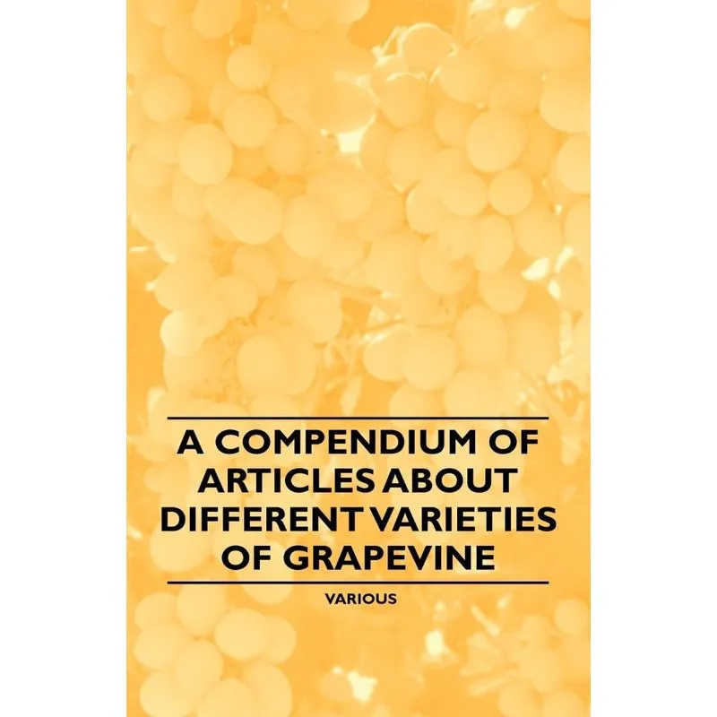 A Compendium of Articles about Different Varieties of Grape