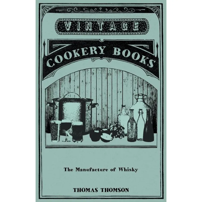 The Manufacture of Whisky