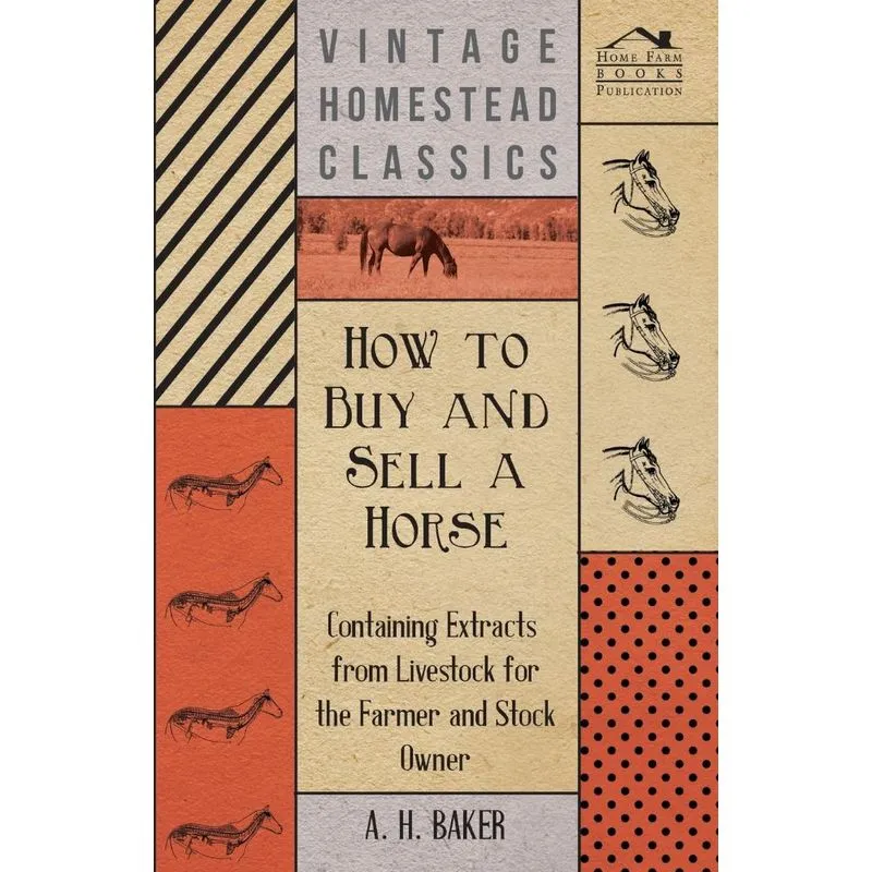 How to Buy and Sell a Horse - Containing Extracts from Live