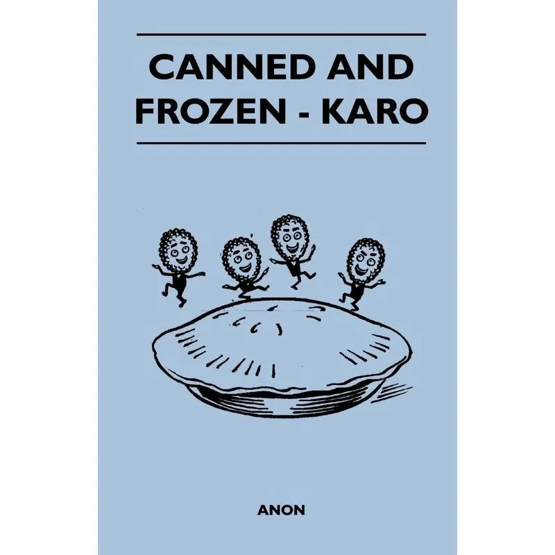 Canned and Frozen - Karo