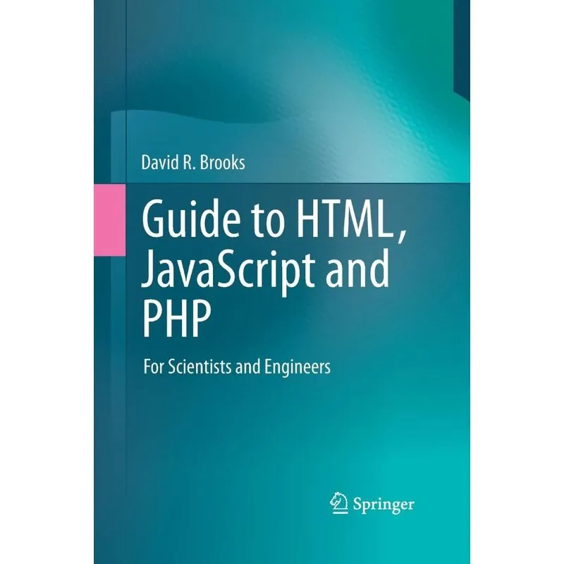Guide to HTML, JavaScript and PHP