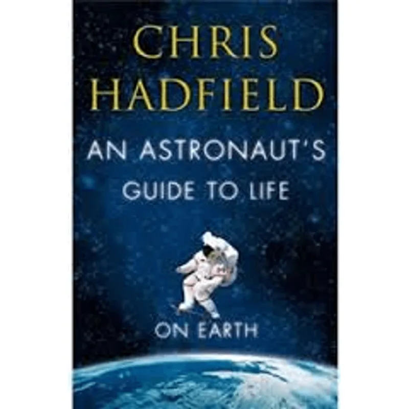 An Astronaut´S Guide To Life On Earth