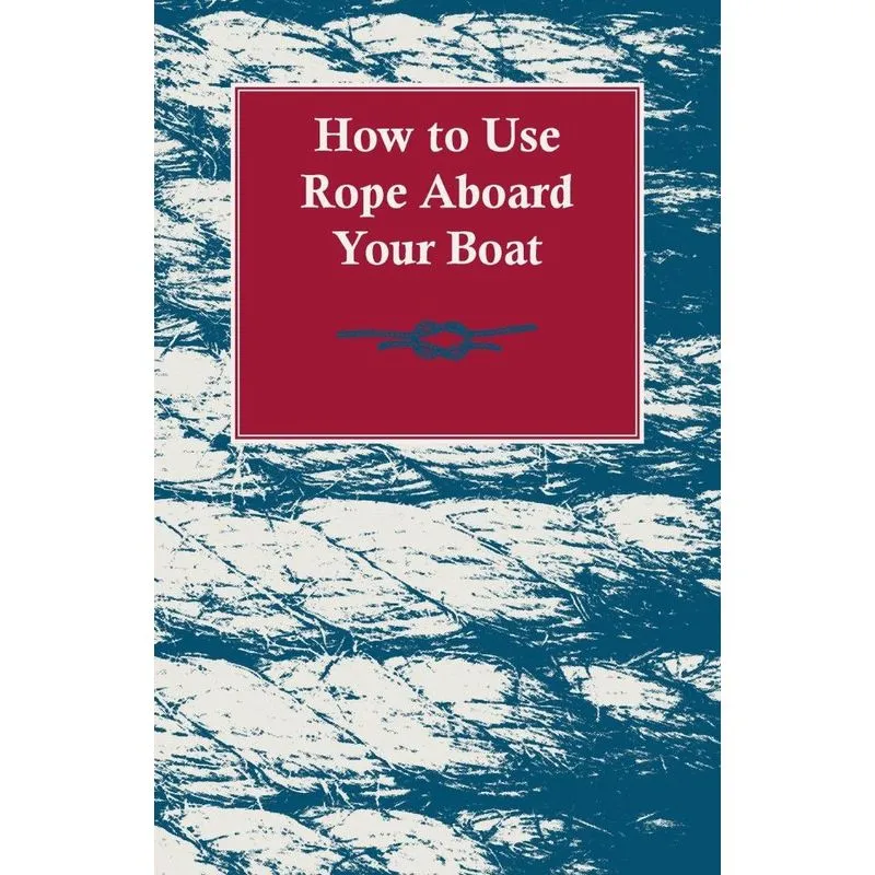 How to Use Rope Aboard Your Boat. How to Use Rope Aboard Your Boat
