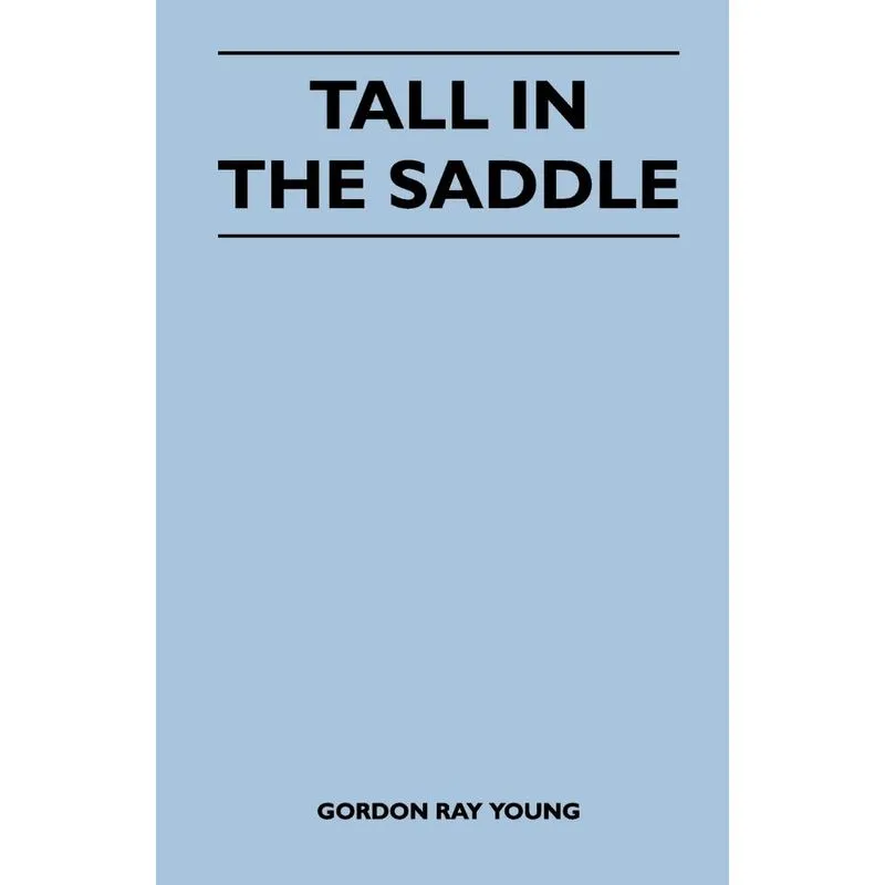 Tall in the Saddle