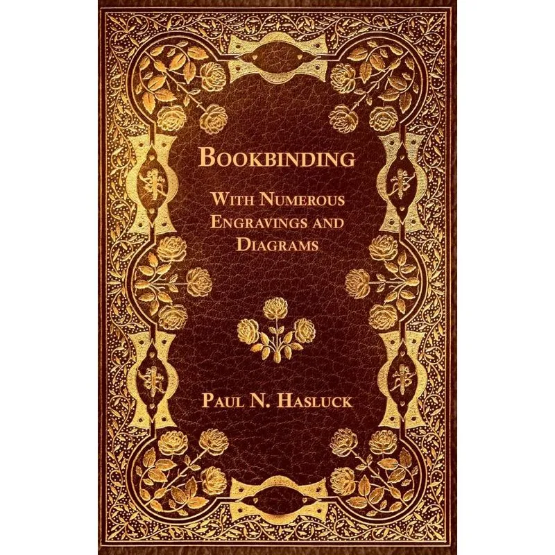 Bookbinding - With Numerous Engravings And Diagrams